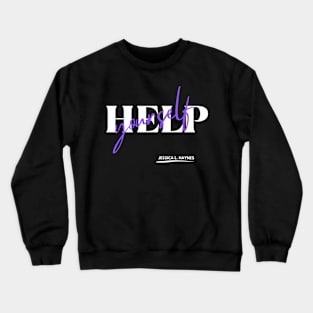 Help Yourself… Motivational Crewneck Sweatshirt